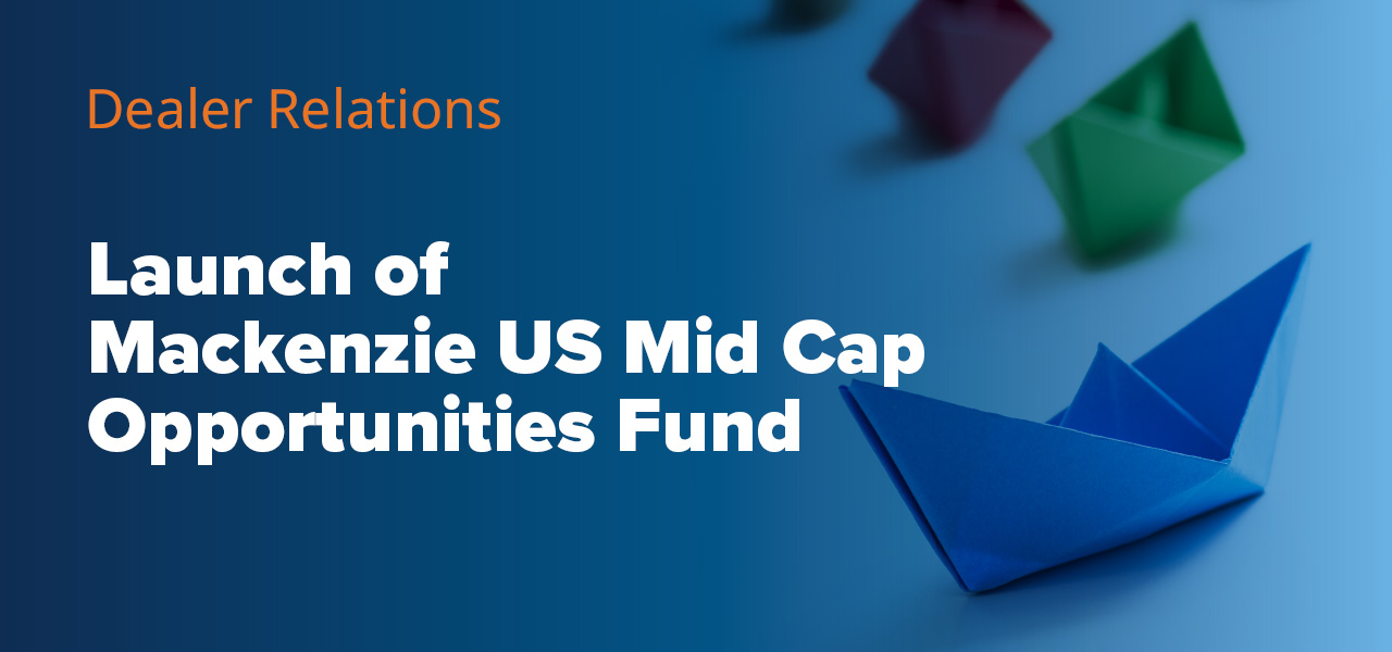 Launch of Mackenzie US Mid Cap Opportunities Fund