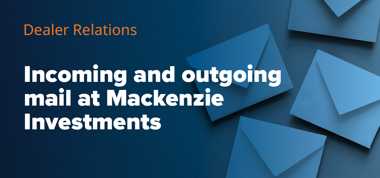 Incoming and outgoing mail at Mackenzie Investments