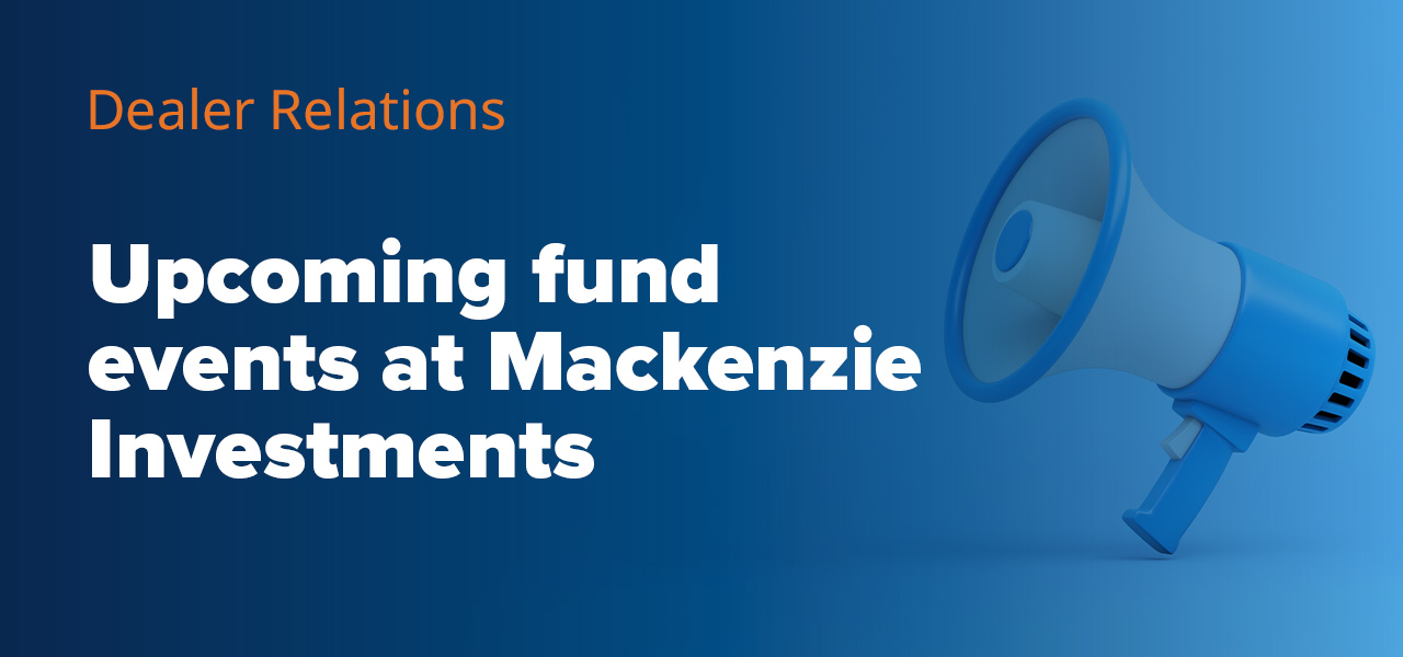 Upcoming fund events at Mackenzie Investments